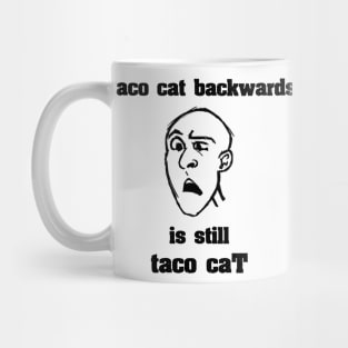 Taco Cat Backwards Is Still Taco Cat Mug